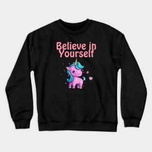 Believe in Yourself Unicorn Crewneck Sweatshirt